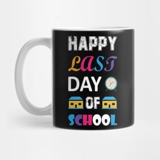 Happy last day of school Mug